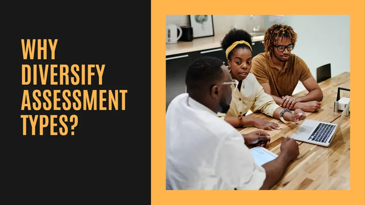 Why diversify assessment types